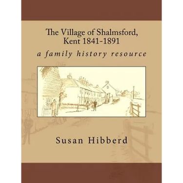 The Village of Shalmsford, Kent 1841-1891