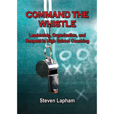 Command the Whistle: Leadership, Organization, and Respect in High School Coaching