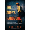 The Supe's Handbook: Leadership Lessons from America's Hotshot Crews