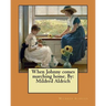 When Johnny comes marching home. By: Mildred Aldrich