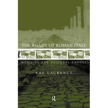 The Roads of Roman Italy: Mobility and Cultural Change