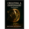 Creating a Dispensary (legally)