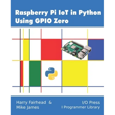 Raspberry Pi IoT In Python Using GPIO Zero