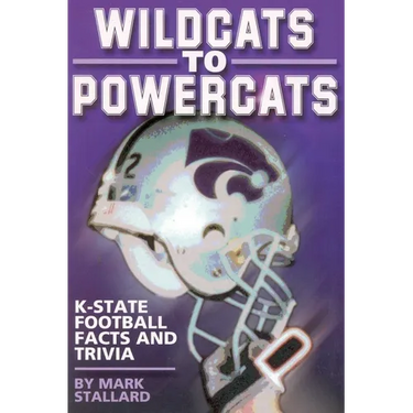 Wildcats to Powercats: K-State Football Facts and Trivia
