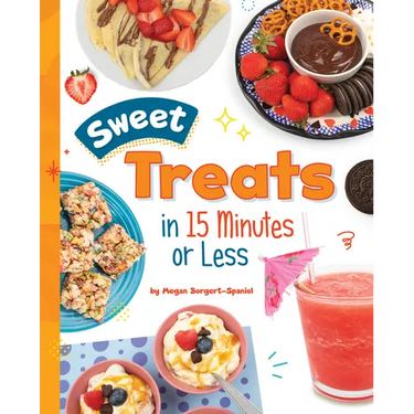 Sweet Treats in 15 Minutes or Less