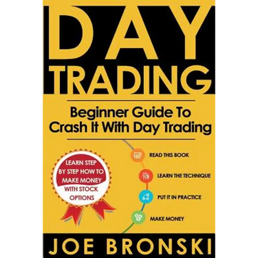Day Trading: A Basic Guide to Crash It with Day Trading