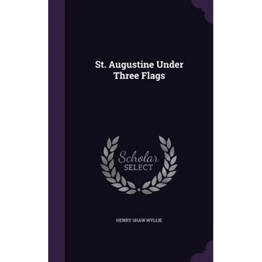 St. Augustine Under Three Flags