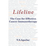 Lifeline: The Case for Effective Cancer Immunotherapy