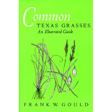 Common Texas Grasses: An Illustrated Guide Volume 3