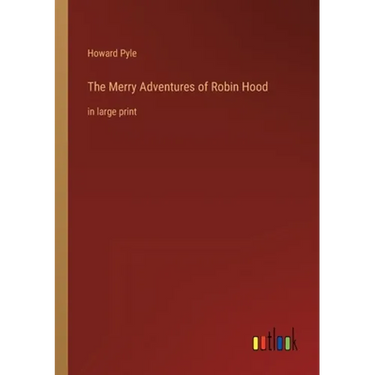The Merry Adventures of Robin Hood: in large print