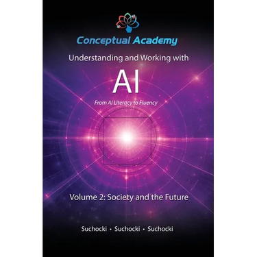 Understanding and Working with AI, Volume 2: Society and the Future