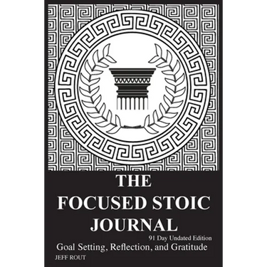 The Focused Stoic Journal 91 Day Undated Edition: Goal Setting, Reflection, and Gratitude