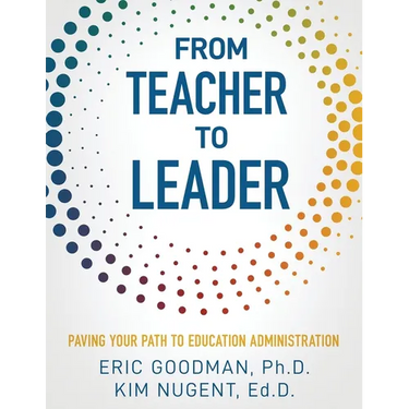From Teacher To Leader: Paving Your Path To Education Administration
