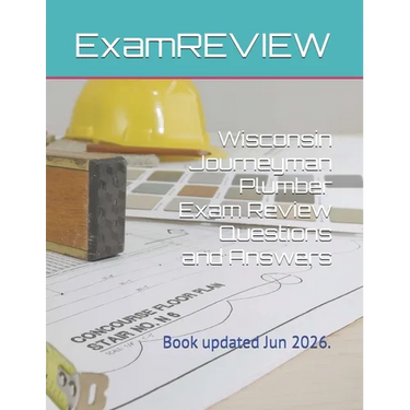 Wisconsin Journeyman Plumber Exam Review Questions and Answers
