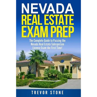 Nevada Real Estate Exam Prep: The Complete Guide to Passing the Nevada Real Estate Salesperson License Exam the First Time!