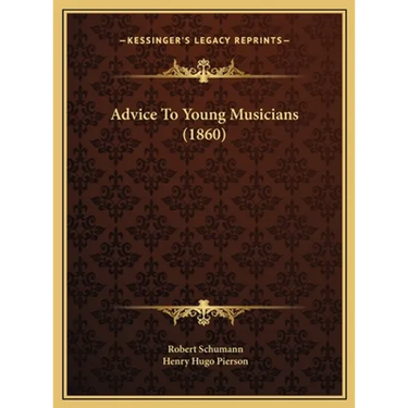 Advice To Young Musicians (1860)