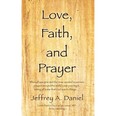 Love, Faith, and Prayer: "When all was grim and the news seemed to worsen, prayers around the world came pouring in, letting all know that God was in