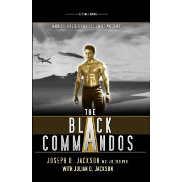 The Black Commandos: Warriors Forged from Blood, Sweat, and Tears...