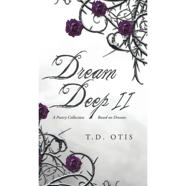 Dream Deep II: A Poetry Collection Based on Dreams