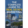 The Complete Guide to Real Estate Marketing