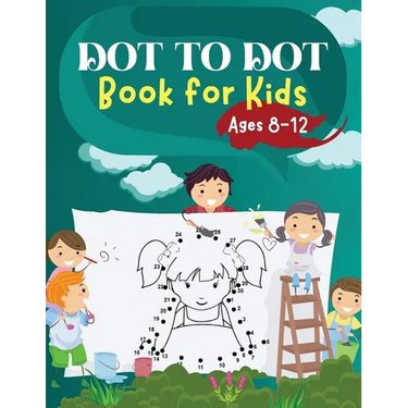 Dot to Dot Book for Kids Ages 8-12: Challenging and Fun Dot to Dot Puzzles for Kids, Toddlers, Boys and Girls Ages 6-8 8-10, 10-12