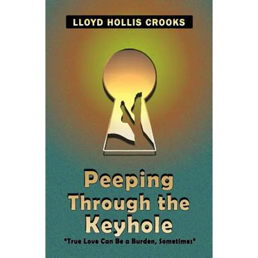 Peeping Through the Keyhole: True Love Can Be a Burden
