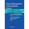Clinical Management of the Homeless Patient: Social, Psychiatric, and Medical Issues