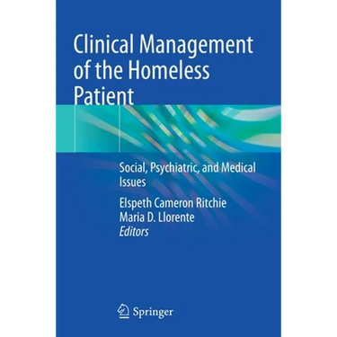 Clinical Management of the Homeless Patient: Social, Psychiatric, and Medical Issues