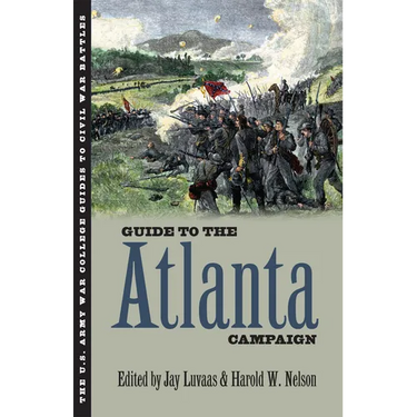 Guide to the Atlanta Campaign: Rocky Face Ridge to Kennesaw Mountain