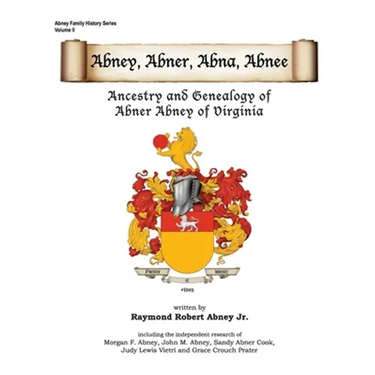 Abney, Abner, Abna, Abnee: Ancestry and Genealogy of Abner Abney of Virginia