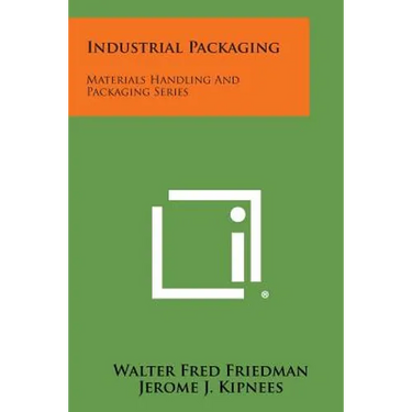 Industrial Packaging: Materials Handling and Packaging Series