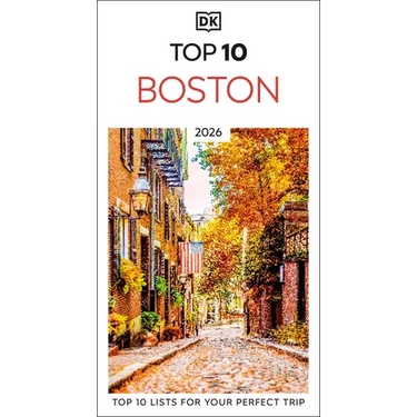 DK Top 10 Boston: Top 10 Lists for Your Perfect Trip, Plus an All-Weather Folded Map