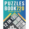 Puzzles book 720: activity for adults with 12 variety of puzzles, solutions included