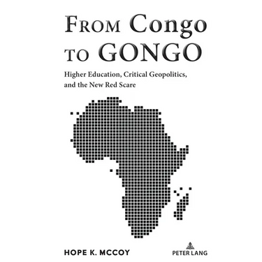 From Congo to GONGO: Higher Education, Critical Geopolitics, and the New Red Scare
