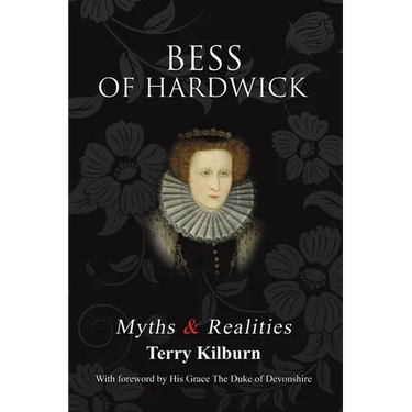 Bess of Hardwick: Myths & Realities