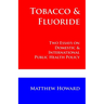 Tobacco and Fluoride: Two Essays on Domestic and International Public Health Policy