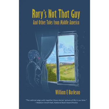 Rory's Not That Guy: And Other Tales from Middle America