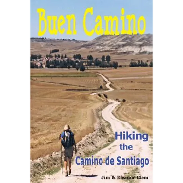 Buen Camino Hiking the Camino de Santiago