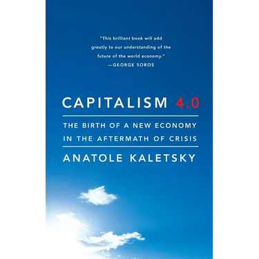 Capitalism 4.0: The Birth of a New Economy in the Aftermath of Crisis