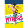 Peak Performance Fitness: Maximizing Your Fitness Potential Without Injury or Strain