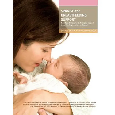 Spanish for Breastfeeding Support: A self-guided course to help you support breastfeeding mothers in Spanish