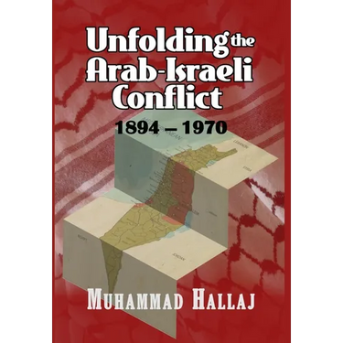 Unfolding the Arab-Israeli Conflict: 1894-1970
