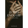 Is This Enough?: A Conflicted Heart