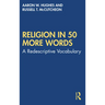 Religion in 50 More Words: A Redescriptive Vocabulary