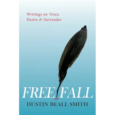 Free Fall: Writings on Voice, Desire, and Surrender