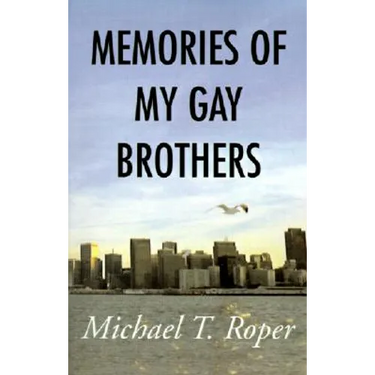 Memories of My Gay Brothers