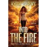 Into the Fire: A Survival Thriller