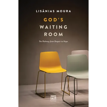 God's Waiting Room: The Pathway from Despair to Hope