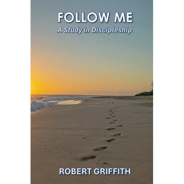 Follow Me: A Study in Discipleship