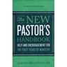 The New Pastor's Handbook: Help and Encouragement for the First Years of Ministry
